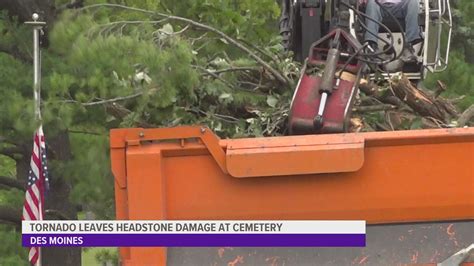 Ef-1 tornado in Des Moines, Iowa damages Glendale Cemetery | weareiowa.com