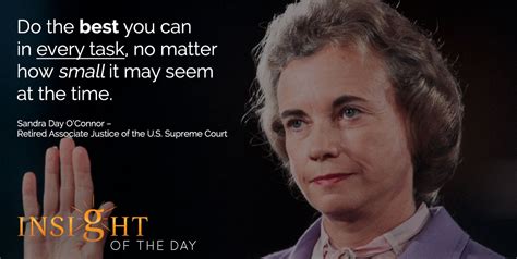 Best Every Task Matter Small Time Sandra Day O'Connor Justice Us Supreme Court