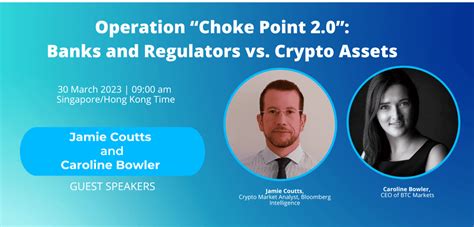 Operation “Choke Point 2.0” Banks and Regulators vs Crypto Assets ...