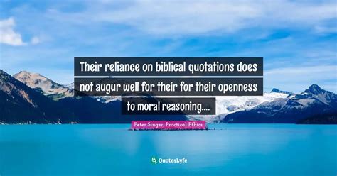 Their reliance on biblical quotations does not augur well for their fo ...