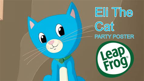 Eli The Cat From Leapfrog TV Party Poster by DempseyTheCat15 on DeviantArt