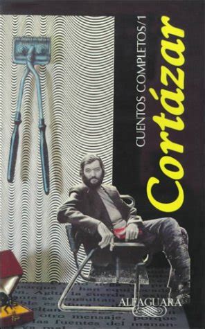 Buy Cuentos completos, vol. 1 /Complete Short Stories, vol. 1 by Julio Cortazar (Spanish and ...