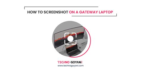 How To Screenshot On A Gateway Laptop? - Techno Goyani