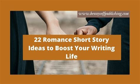 22 Romance Short Story Ideas To Boost Your Writing Life