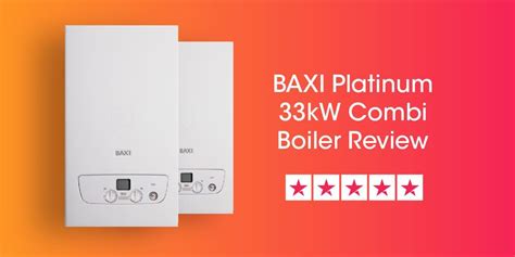 Baxi Platinum 33 kw Combi Boiler Review