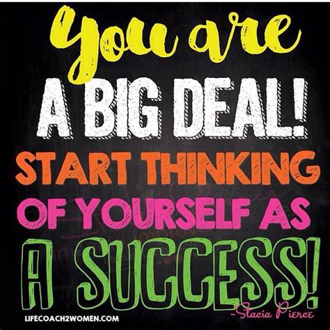 Happy happy Friday! You are a big deal! Start thinking of yourself as a Success! | Inspirational ...