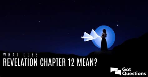 What does Revelation chapter 12 mean? | GotQuestions.org