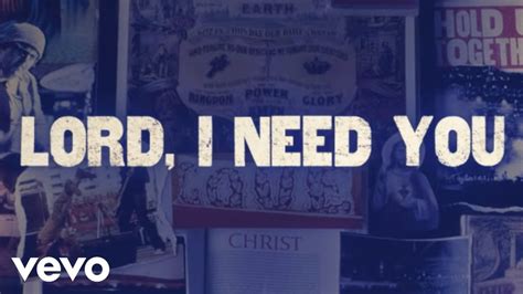 Matt Maher - Lord, I Need You (Official Lyric Video) - YouTube