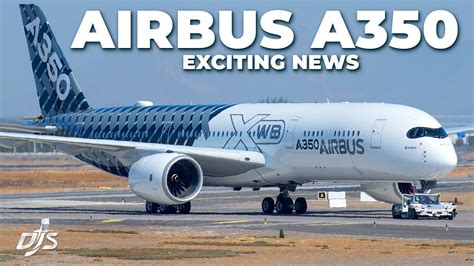 Exciting Airbus A350 News - YouTube