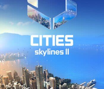 Cities: Skylines 2 - Build the City of Your Dreams