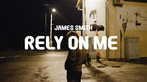 James Smith - Rely On Me (Acoustic) (Lyrics) - YouTube