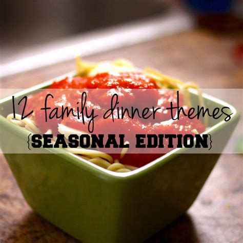 12 family dinner themes {seasonal edition}