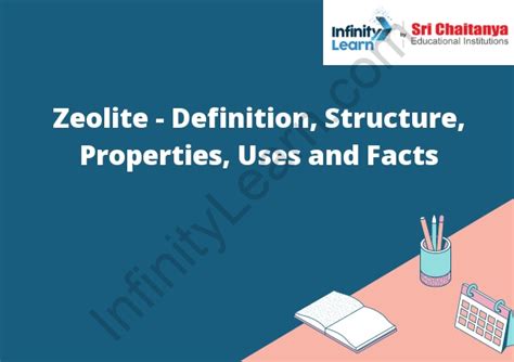 Zeolite - Definition, Structure, Properties, Uses and Facts - Infinity Learn by Sri Chaitanya