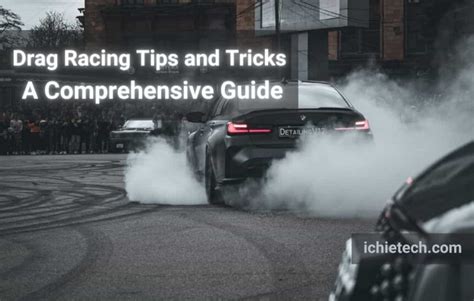 Drag Racing Tips and Tricks: A Comprehensive Guide - IchieTech