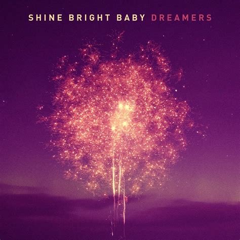 Jesusfreakhideout.com: Shine Bright Baby, "Dreamers" Review