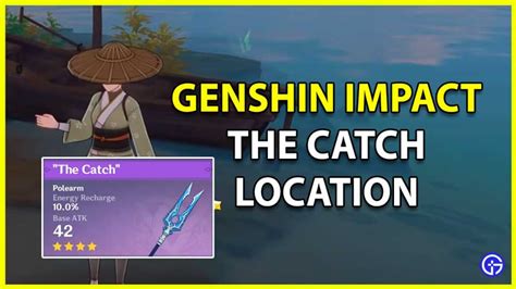 Genshin Impact The Catch Polearm Location | Weapon Ascension & More