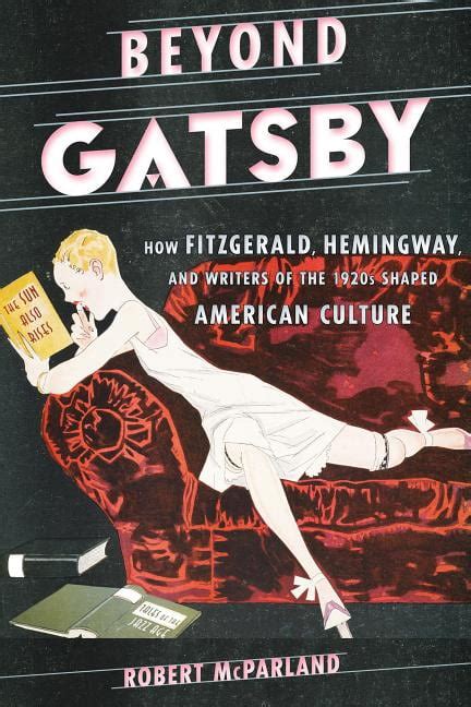 Contemporary American Literature: Beyond Gatsby: How Fitzgerald, Hemingway, and Writers of the ...