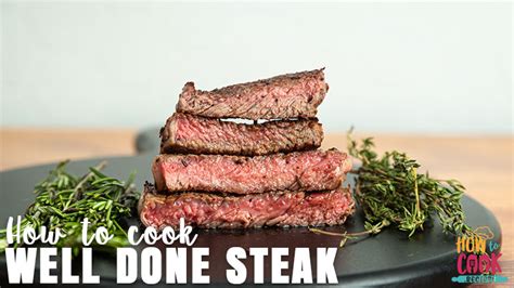 The Perfect WELL DONE Steak Recipe (Video!) | How To Cook.Recipes