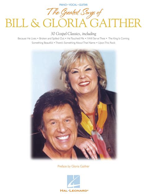 The Greatest Songs of Bill & Gloria Gaither by Bill Gaither and Gloria ...