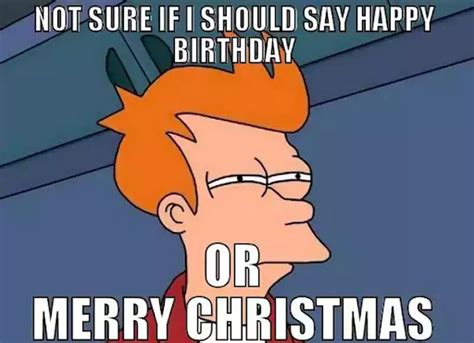 56 Funny Merry Christmas Happy Birthday Memes - QuotesProject.Com ...