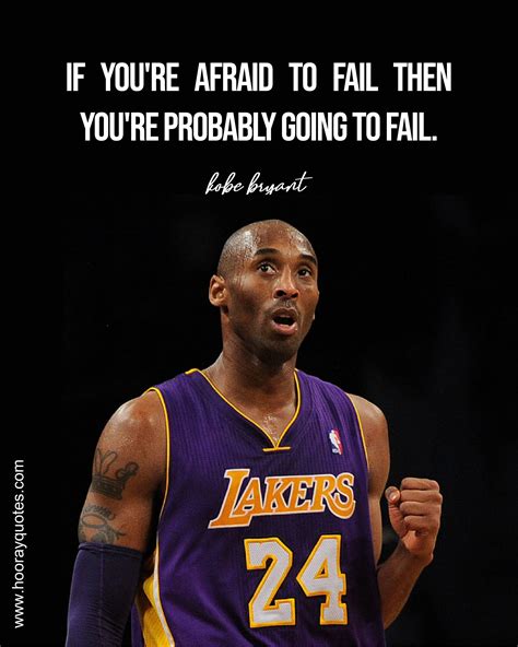 if you're afraid to fail then you're probanly going to fail. Kobe bryant #quotes #Kobe # ...