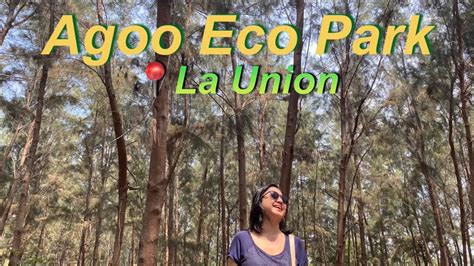 WHERE TO IN LA UNION! AGOO ECO PARK 🌲🌲🌲 - YouTube