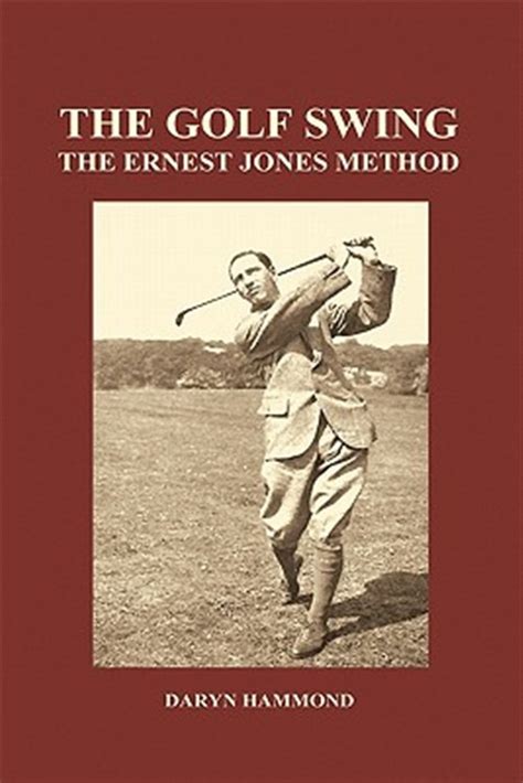 Golf Swing The Ernest Jones Method Hardb by Hammond, Daryn: As New ...