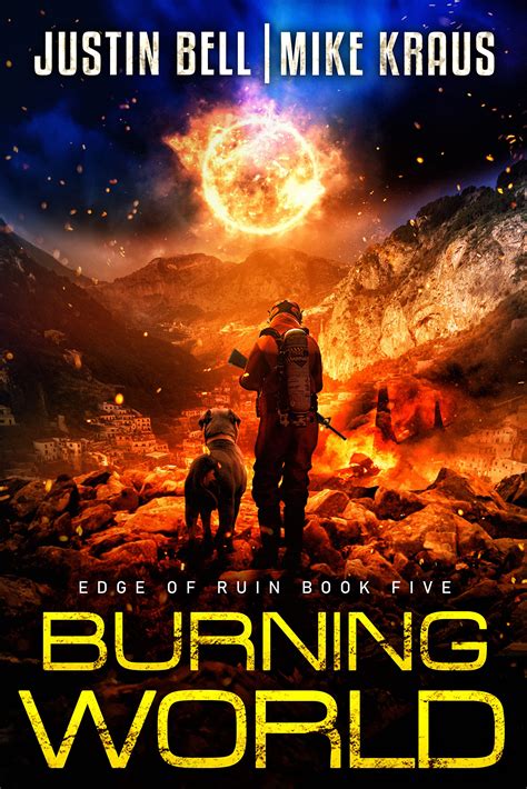 Burning World: Edge of Ruin Book 5: by Justin Bell | Goodreads