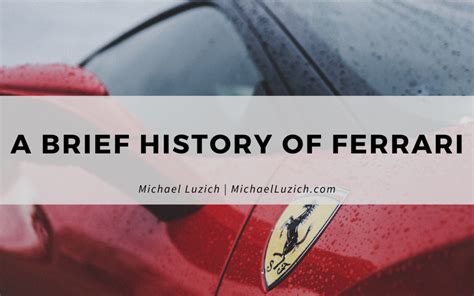 A Brief History of Ferrari | Michael Luzich | Racing