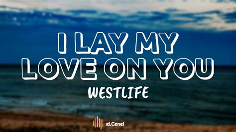 Westlife - I Lay My Love On You ( Lyrics ) - YouTube