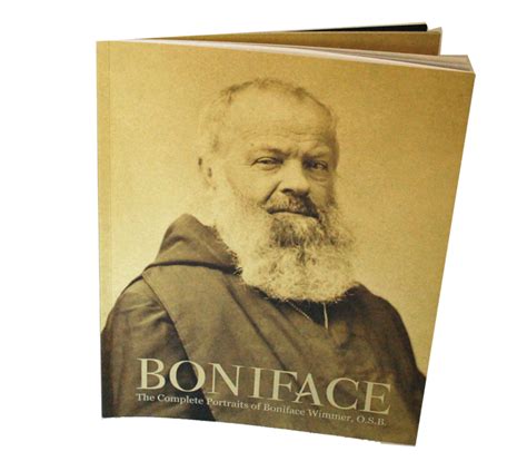 Boniface: The Complete Portraits of Boniface Wimmer, O.S.B. - Saint ...