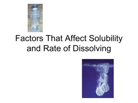 Factors That Affect Solubility and Rate of Dissolving