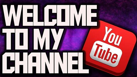 Welcome To My Channel! - YouTube