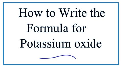 How to Write the Formula for Potassium oxide (K2O) - YouTube