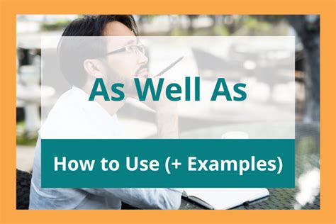 “As Well As” in a Sentence: How to Use It (with Examples)