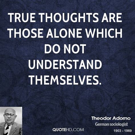 Theodor Adorno Quotes. QuotesGram