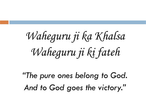 PPT - Waheguru ji ka Khalsa Waheguru ji ki fateh “The pure ones belong to God. PowerPoint ...