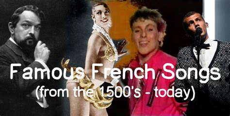 34 Famous French Songs (A Guide to the 1500's-2022)