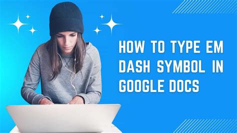 How to Type Em Dash in Google Docs (— Long Dash) - How to Type Anything