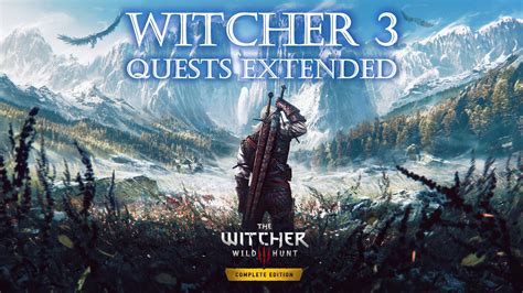 The Witcher 3 Quests Extended Mod Adds 15 Brand New Quests to the RPG