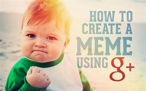 How To Create A Meme The Easy Way With Google+ • Dustin Stout