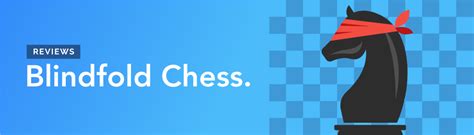 Blindfold Chess: A Short History | Level Up Chess