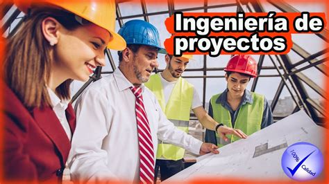 Que es la ingeniería de proyectos 👷🏻‍♀👷🏻‍♂ - YouTube