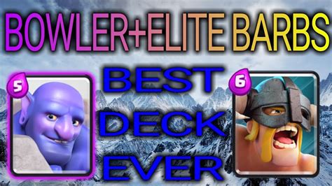 Clash Royale - ELITE BARBARIANS + BOWLER DECK - YouTube