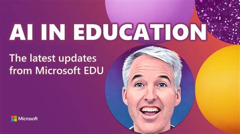 Microsoft EDUs Newest AI Education Updates 2024