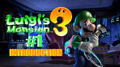 Luigi's Mansion 3 - Walkthrough #1 - YouTube