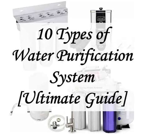 The 10 Common Types of Water Filtration System at Home