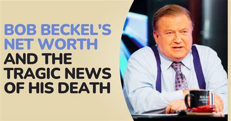 Bob Beckel's Net Worth and the Tragic News of His Death - Domain Trip