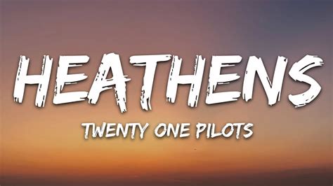 twenty one pilots - Heathens (Lyrics) - YouTube Music