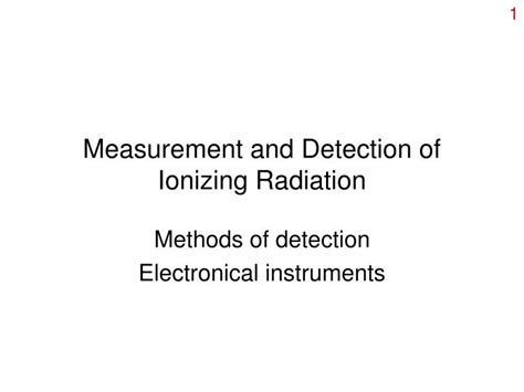 PPT - Measurement and Detection of Ionizing Radiation PowerPoint ...